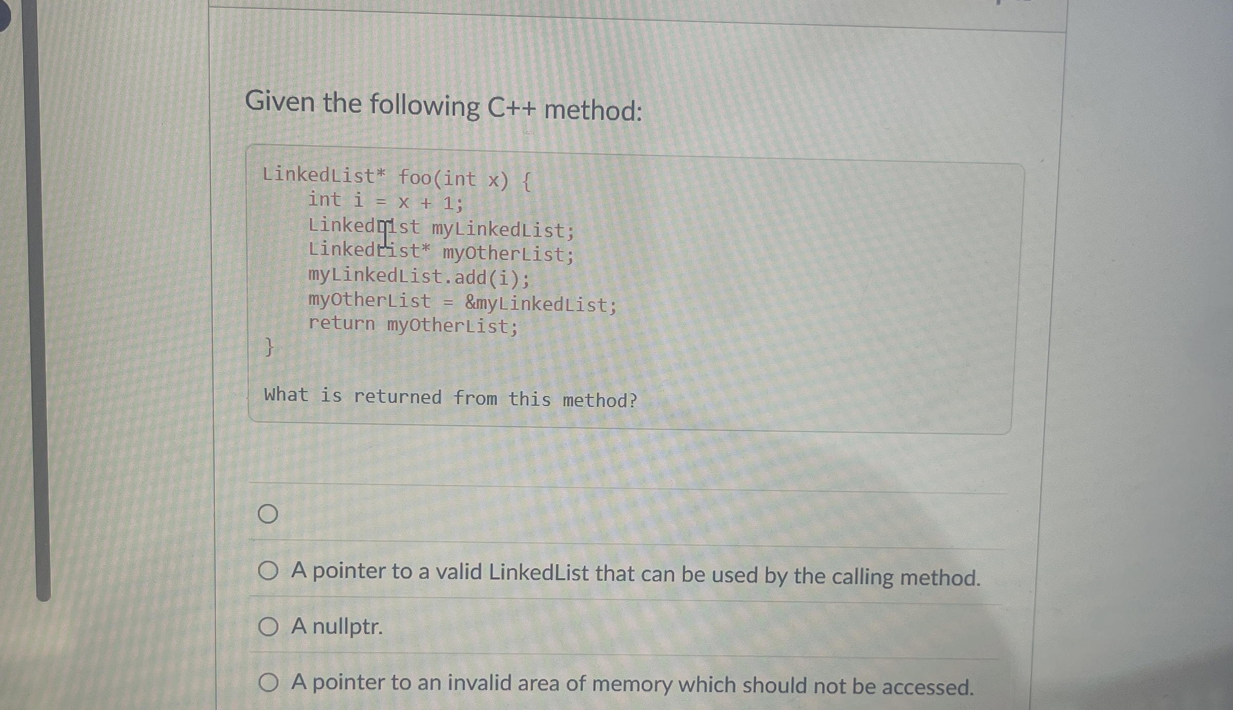 Given the following C + + method: LinkedList *