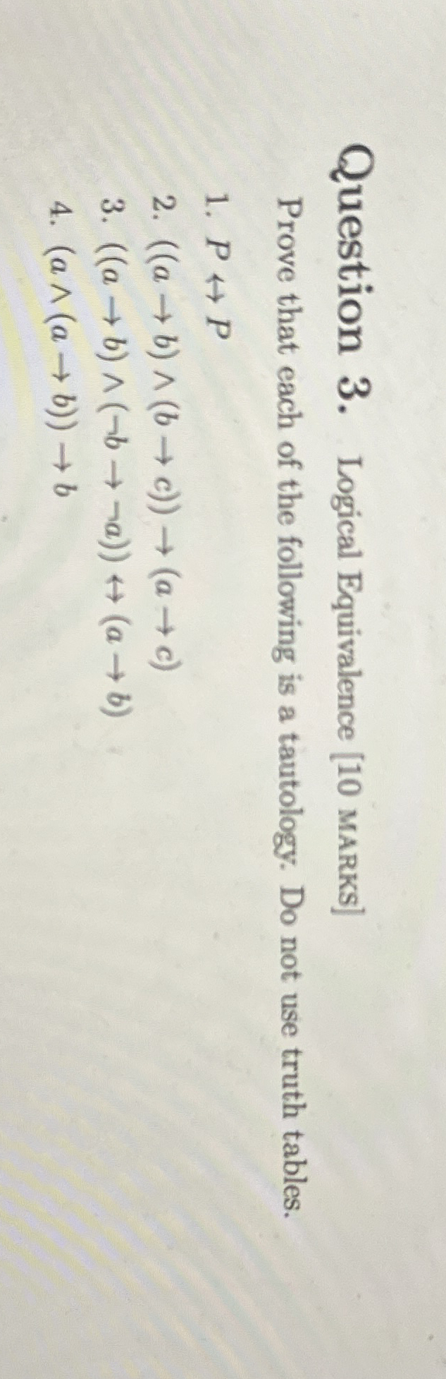 Question 3 . Logical Equivalence [ 1 0 MARKs ]