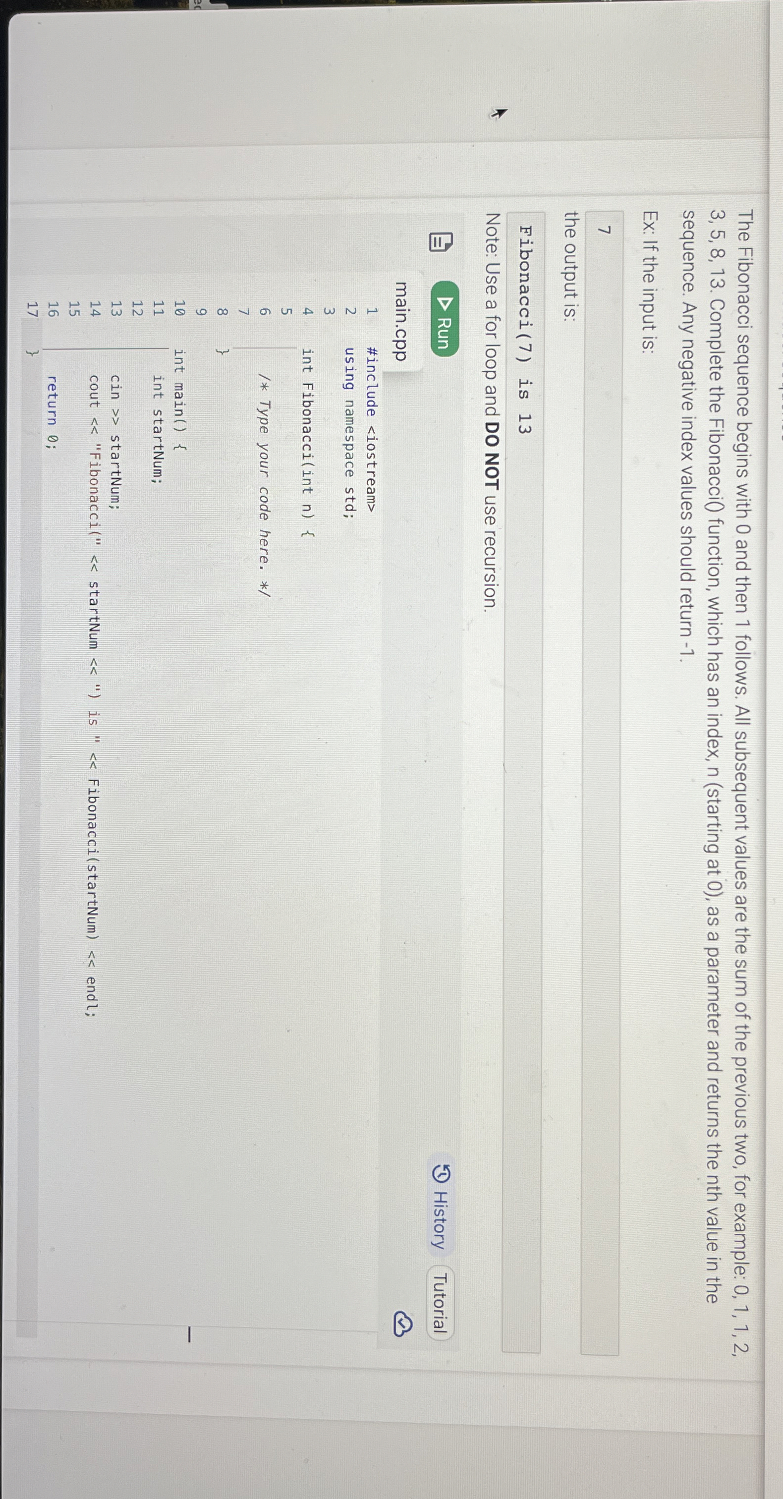 The Fibonacci sequence begins with 0 and then 1