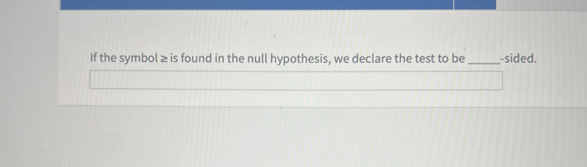 If the symbol is found in the null hypothesis, we