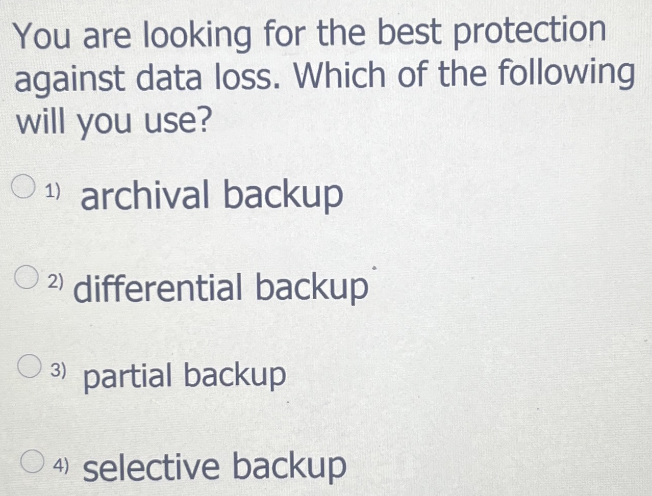 You are looking for the best protection against