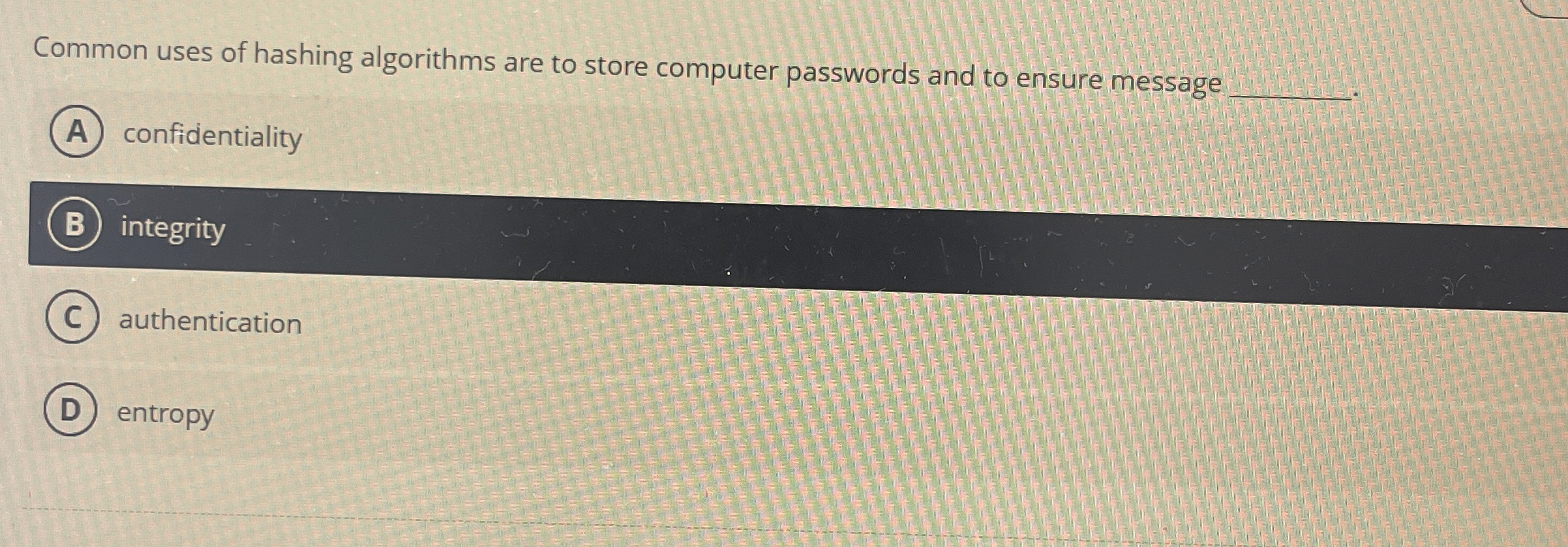 Common uses of hashing algorithms are to store
