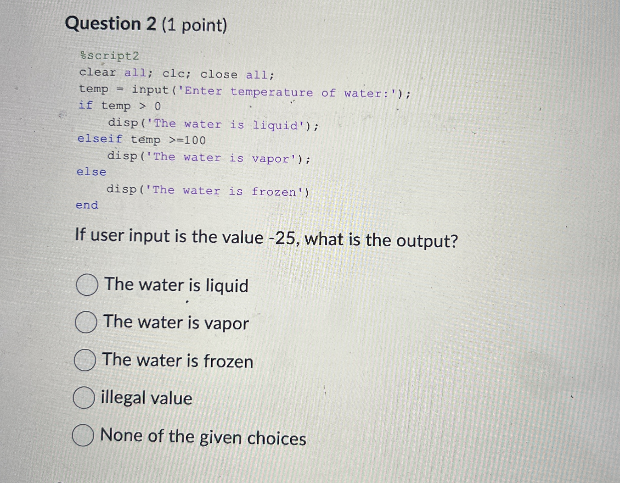 Question 2 ( 1 point ) If user input is the value