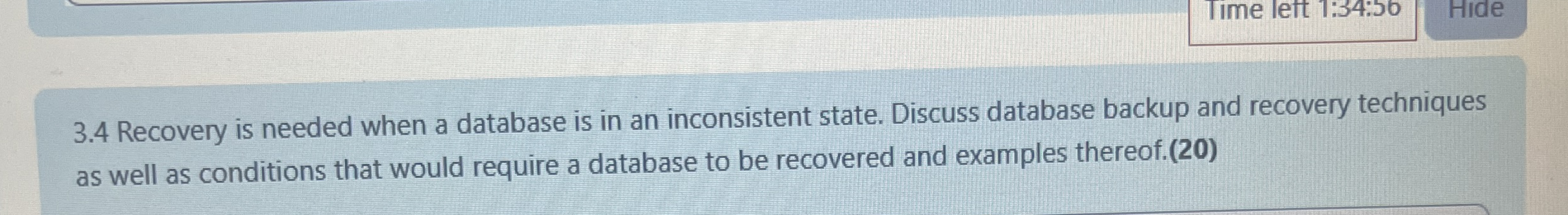 3 . 4 Recovery is needed when a database is in an