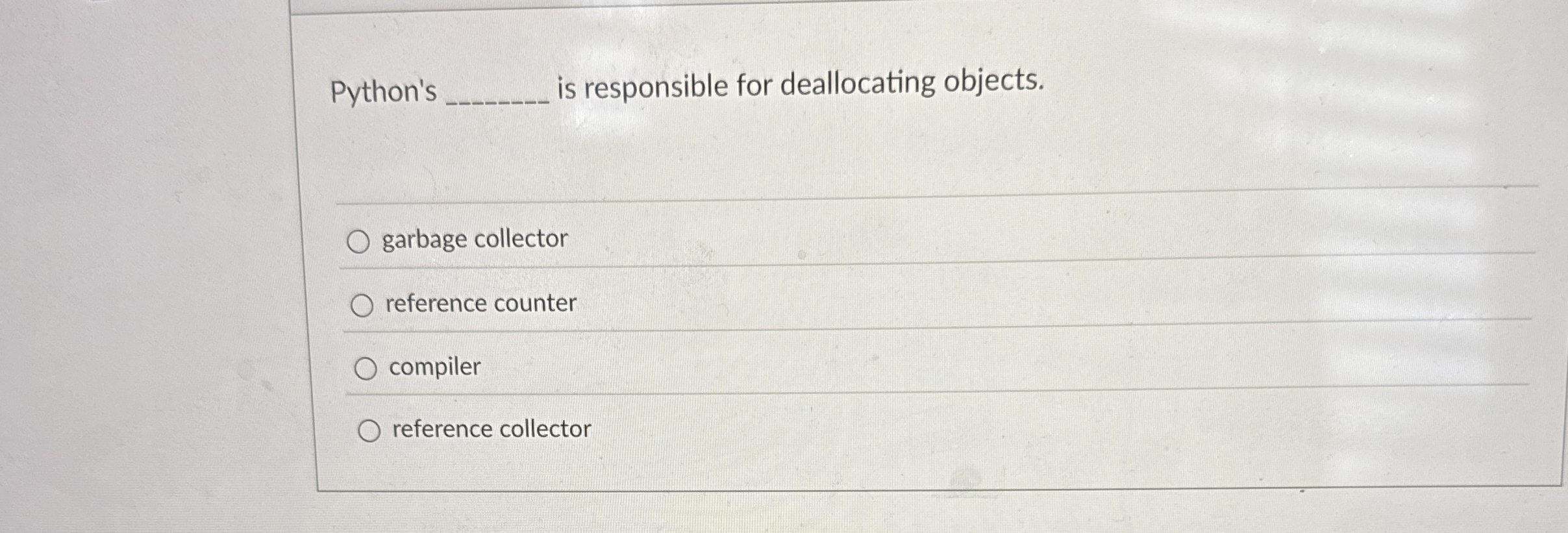 Python's is responsible for deallocating objects.