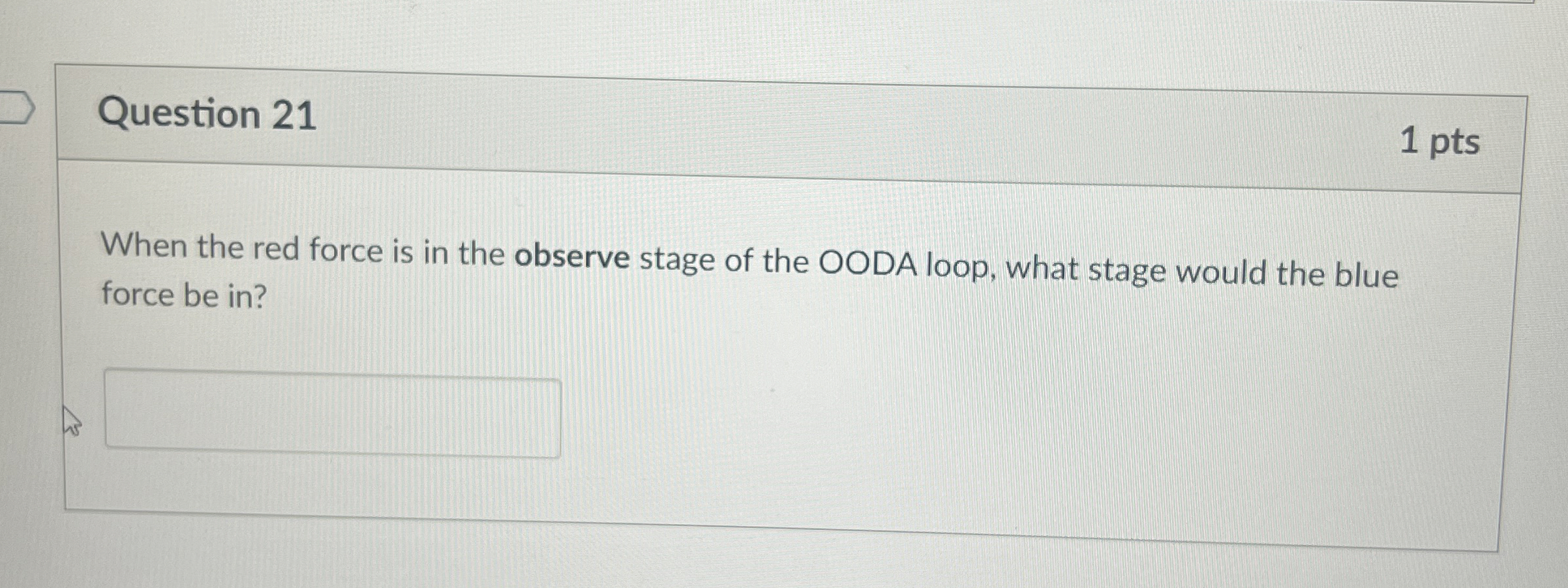 Question 2 1 When the red force is in the observe