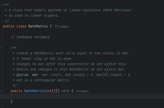 public class MathMatrix { / / instance variable /