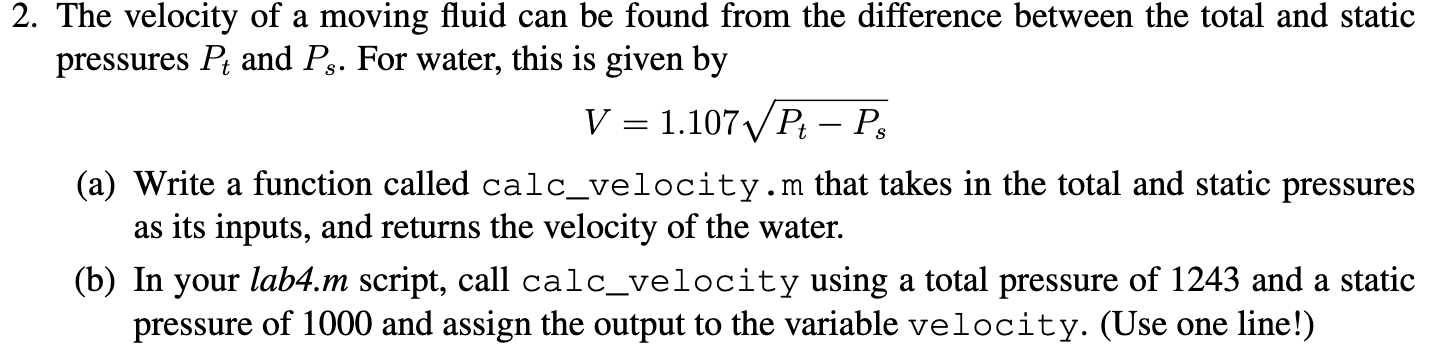 The velocity of a moving fluid can be found from