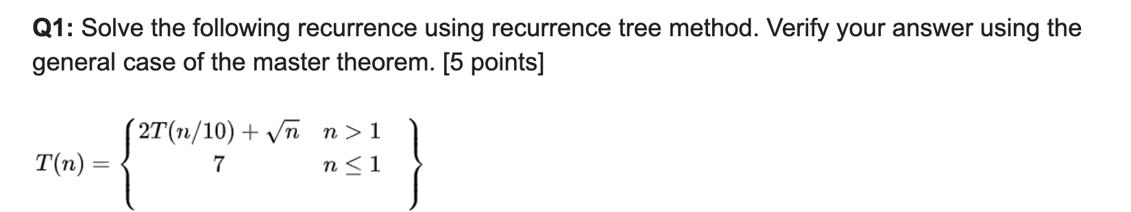 Q 1 : Solve the following recurrence using