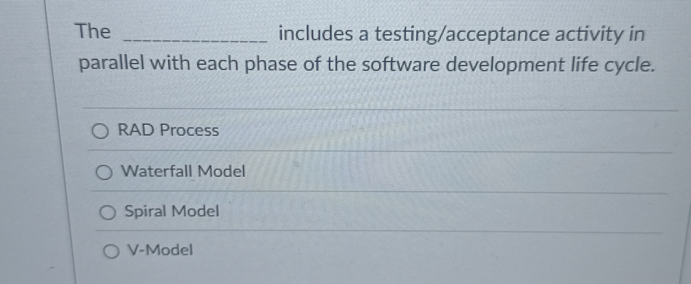 The includes a testing / acceptance activity in