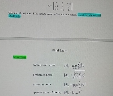 A = [ 8 2 - 1 0 - 9 1 3 1 5 - 1 6 ] Calculate the