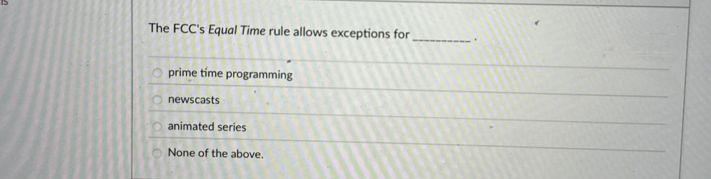 The FCC ' s Equal Time rule allows exceptions for