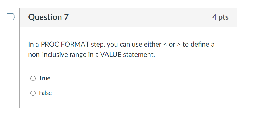 Question 6 Question 7 In a PROC FORMAT step, you