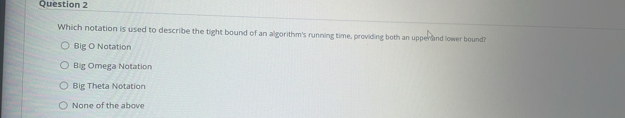 Question 2 Which notation is used to describe the