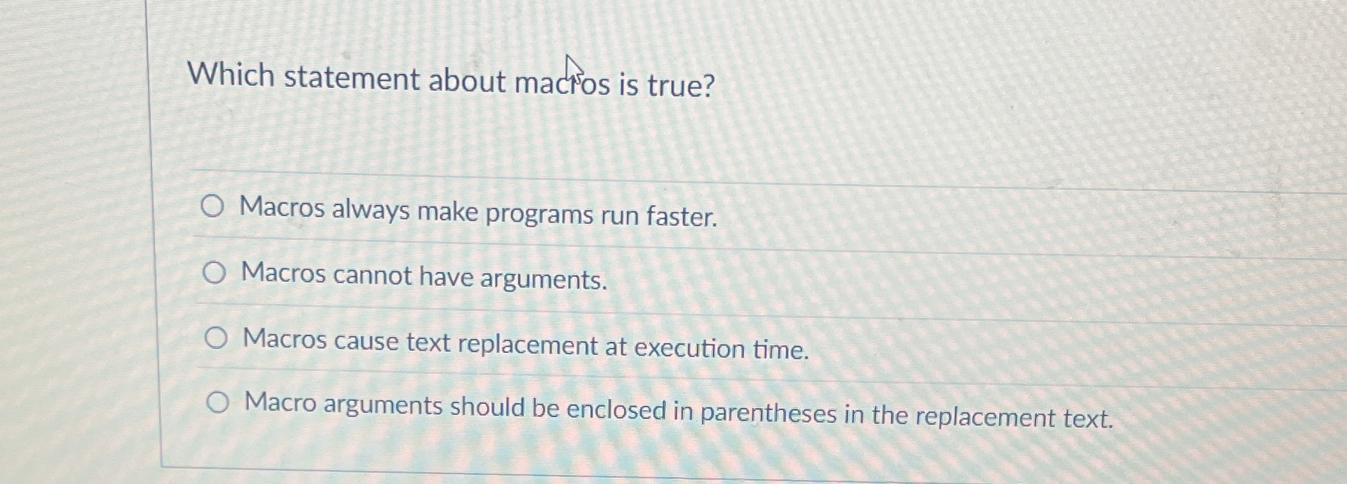 Which statement about mackos is true? Macros