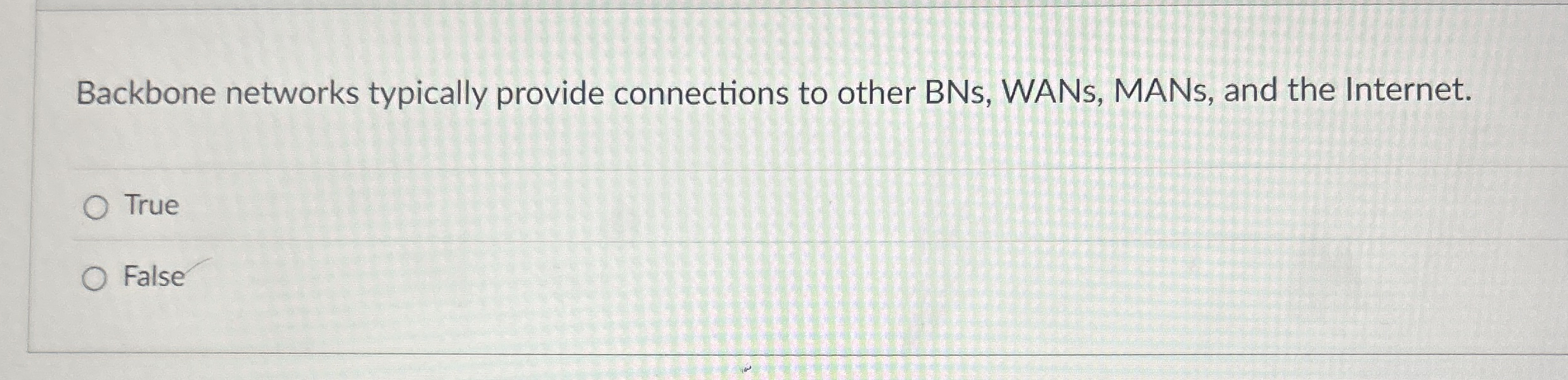 Backbone networks typically provide connections