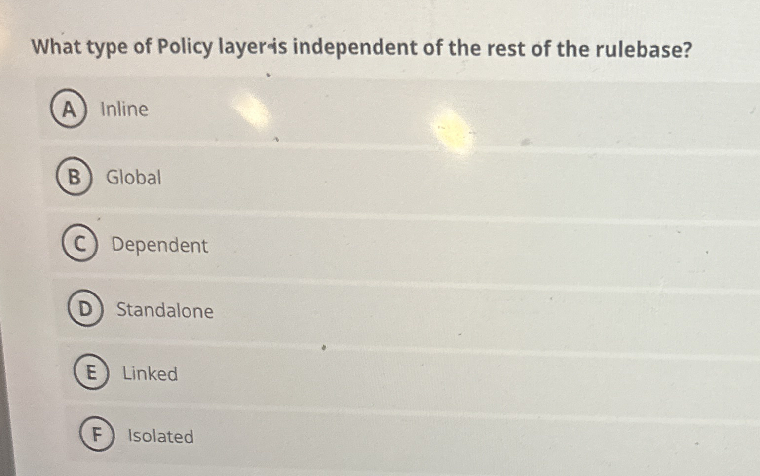 What type of Policy layersis independent of the
