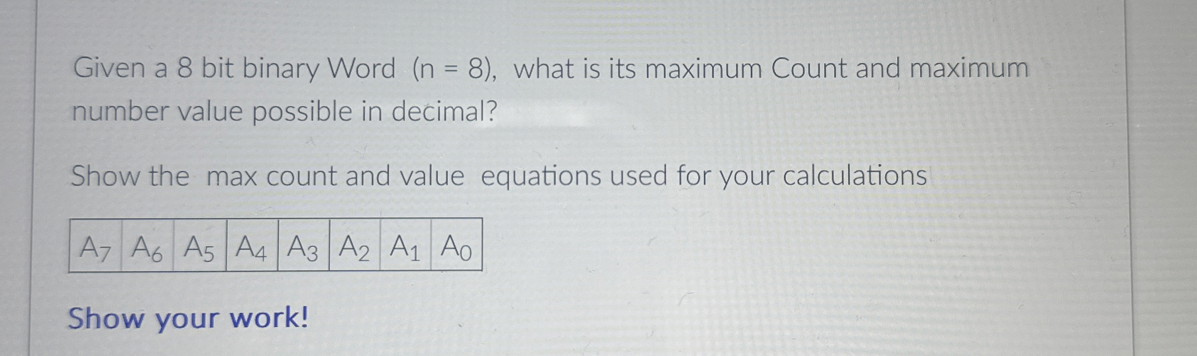 Given a 8 bit binary Word ( n = 8 ) , what is its
