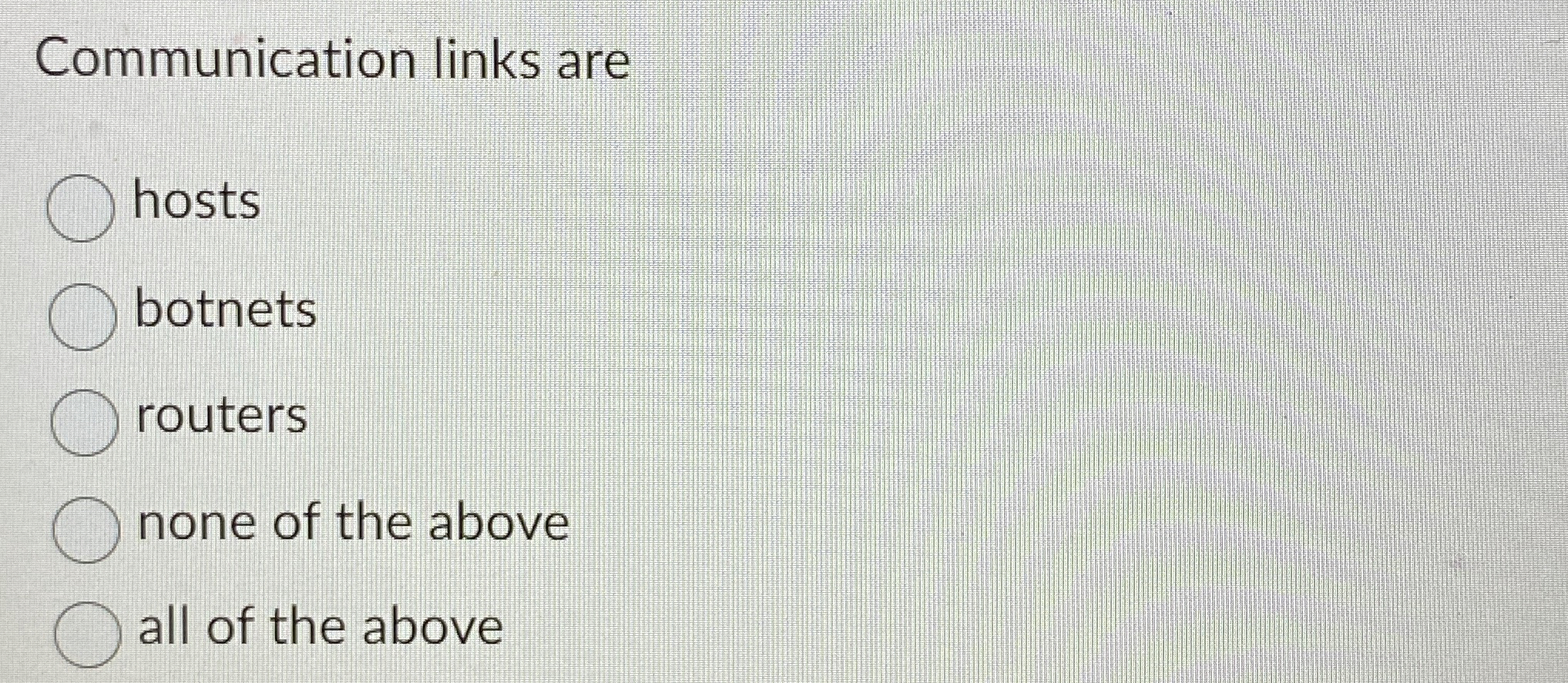 Communication links are hosts botnets routers