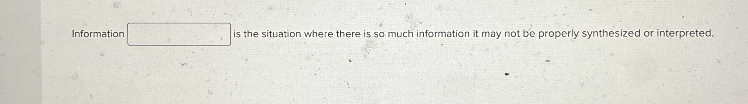 Information is the situation where there is so