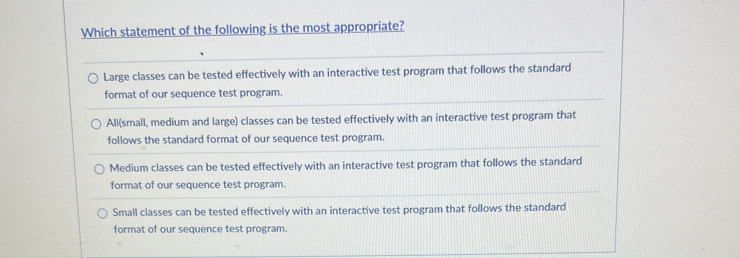 Which statement of the following is the most