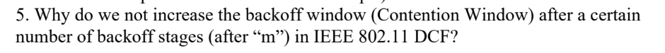 5 . Why do we not increase the backoff window (