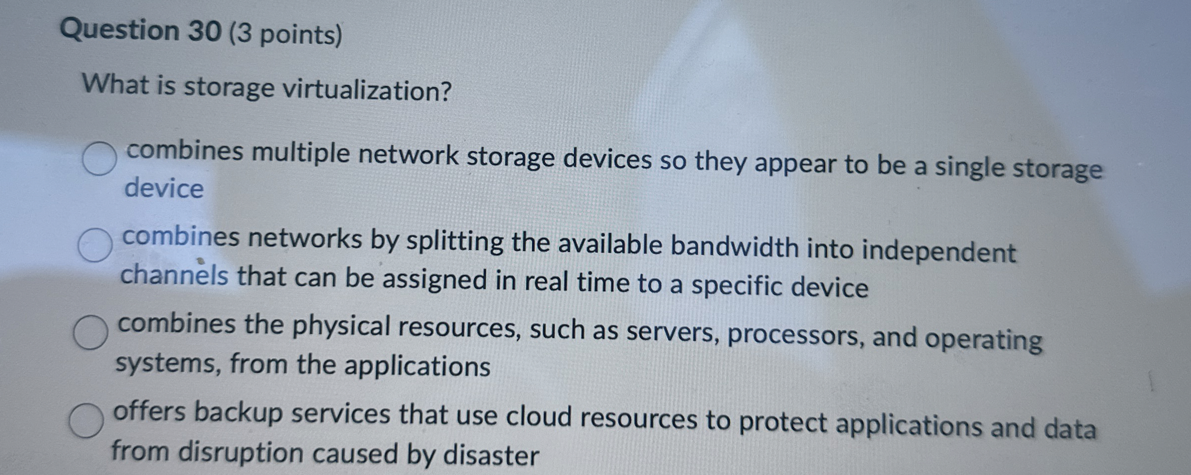 Question 3 0 ( 3 points ) What is storage
