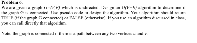 Problem 6 . We are given a graph \ ( G = ( V , E