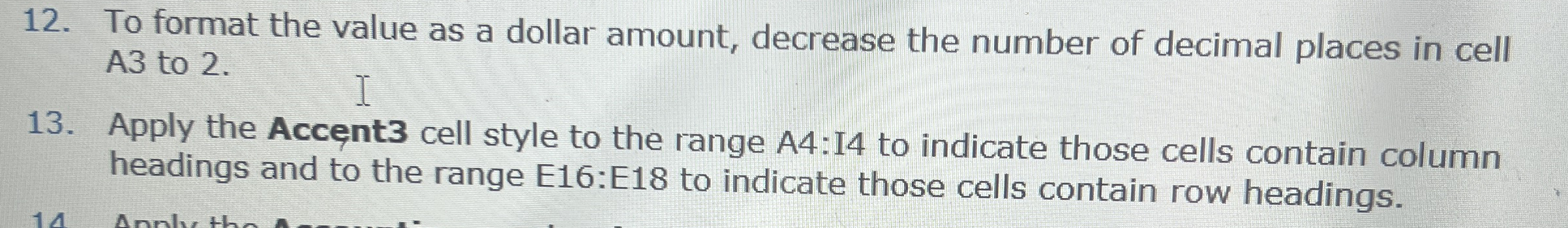 To format the value as a dollar amount, decrease