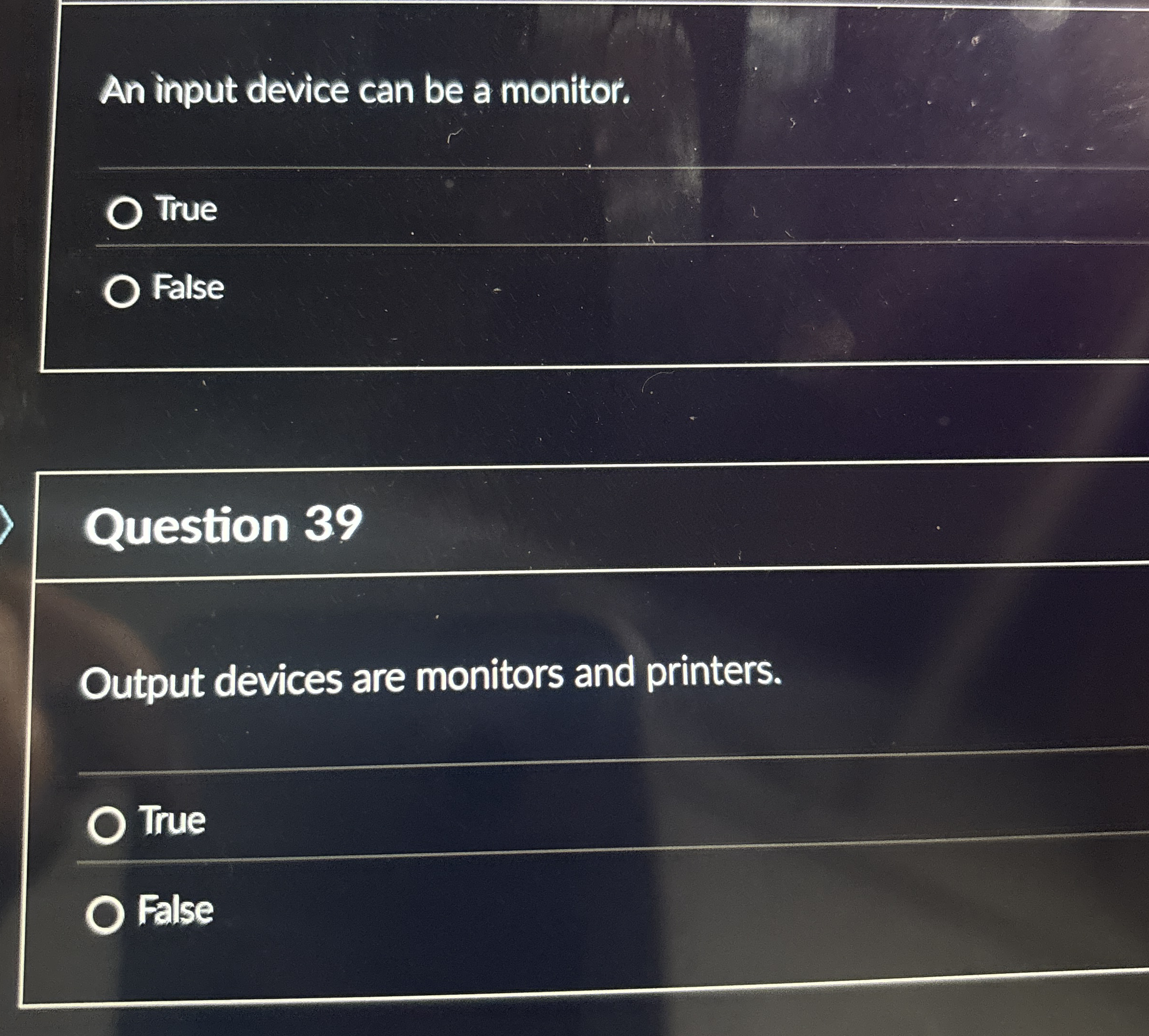 An input device can be a monitor. True False