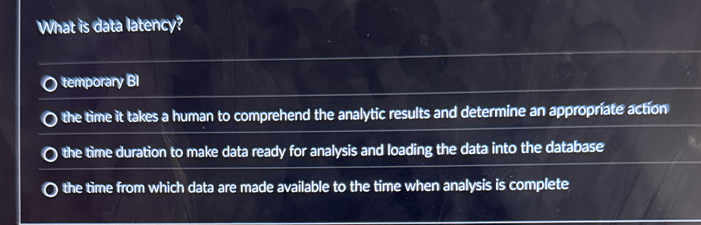 What is data latency? temporary Bl the t me it
