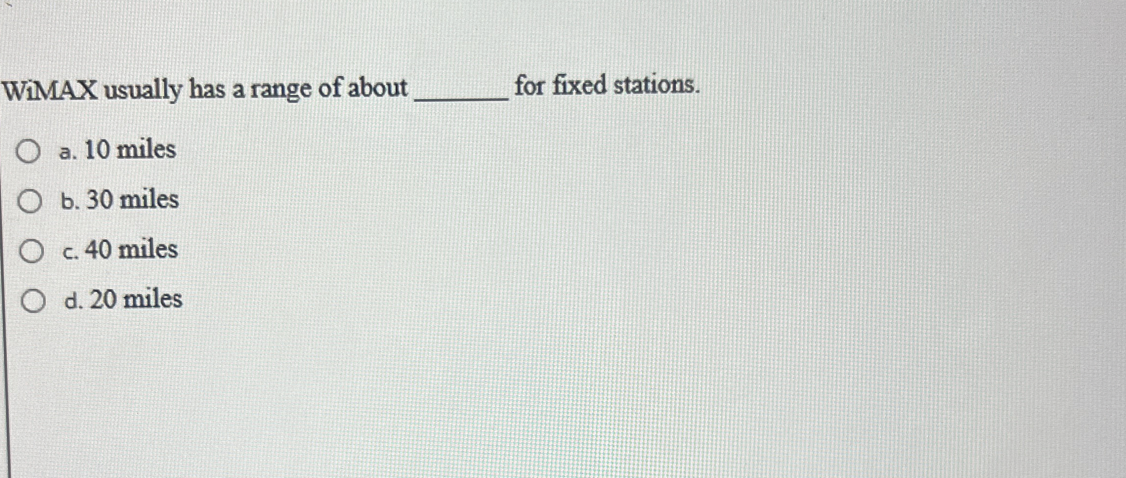 WiMAX usually has a range of about for fixed