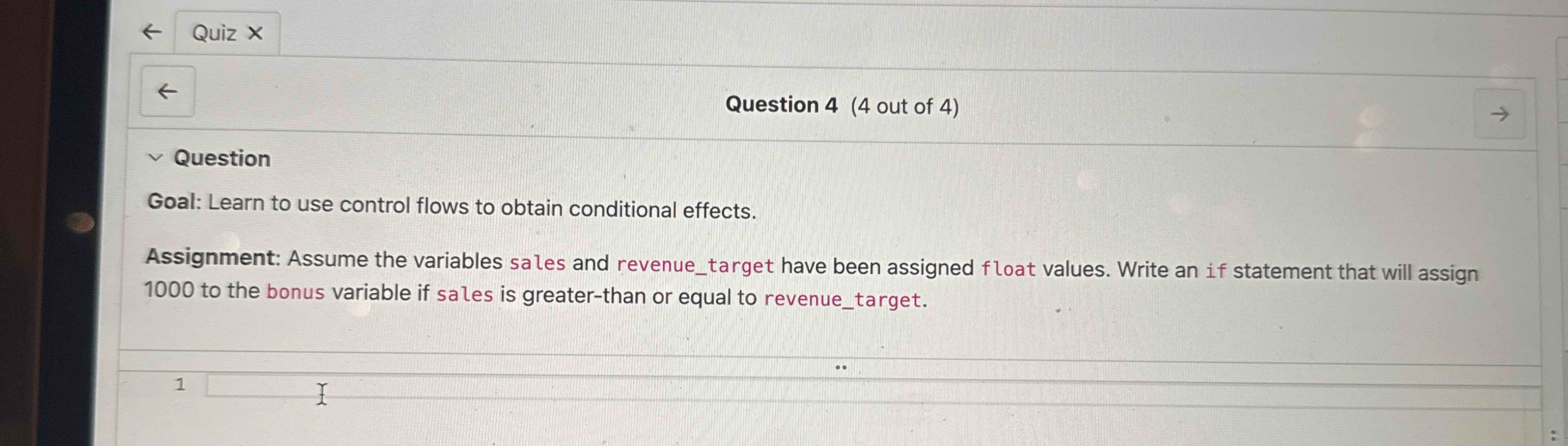 Question Goal: Learn to use control flows to