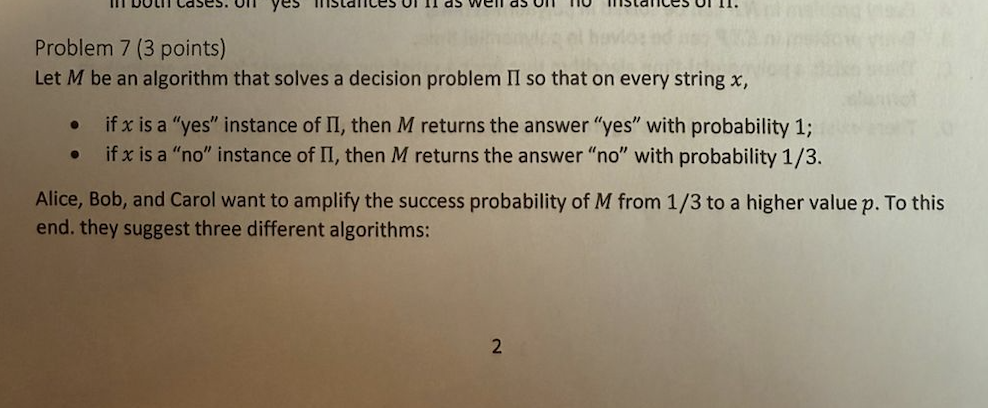 Problem 7 ( 3 points ) Let M be an algorithm that