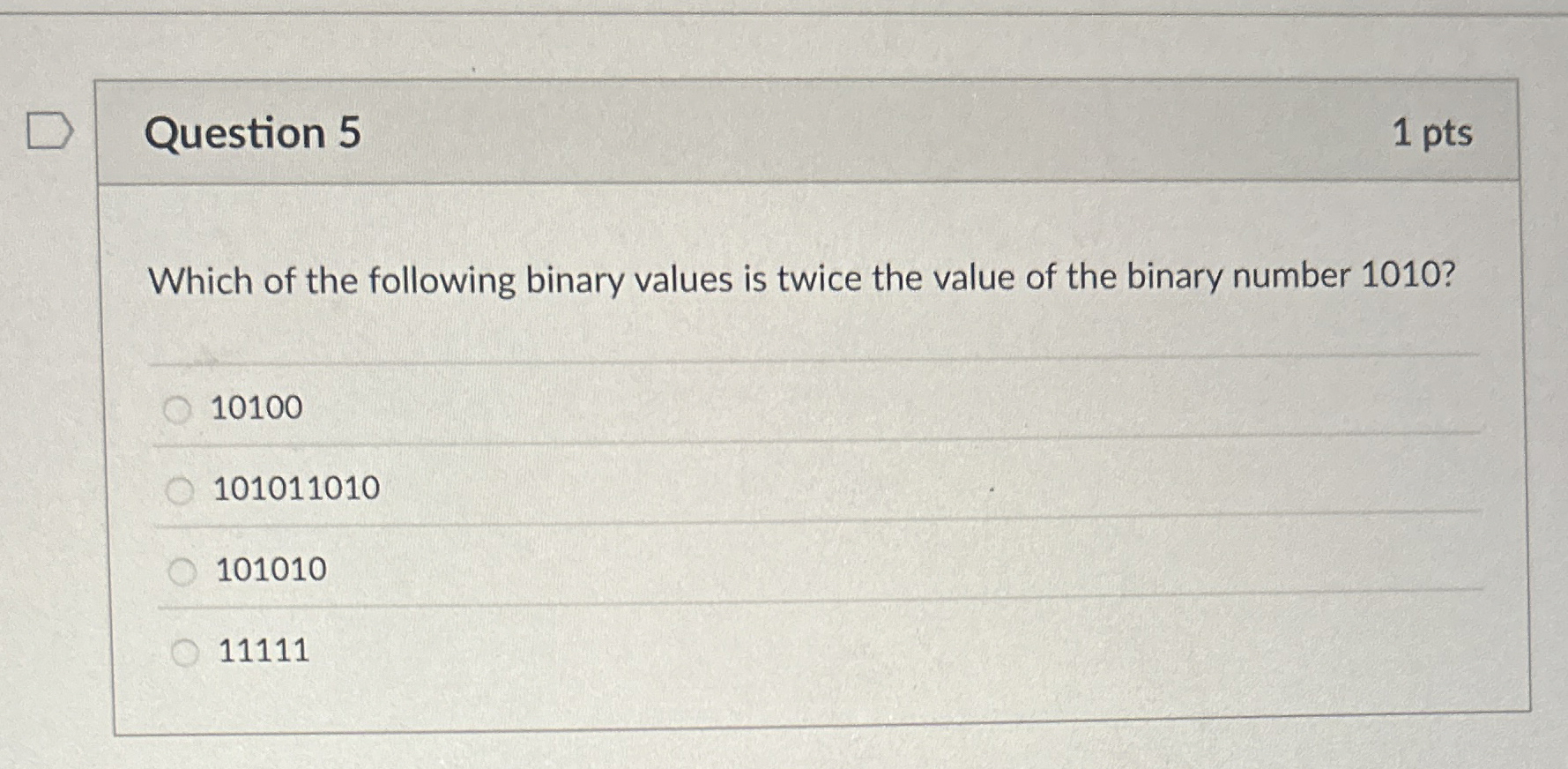 Question 5 Which of the following binary values