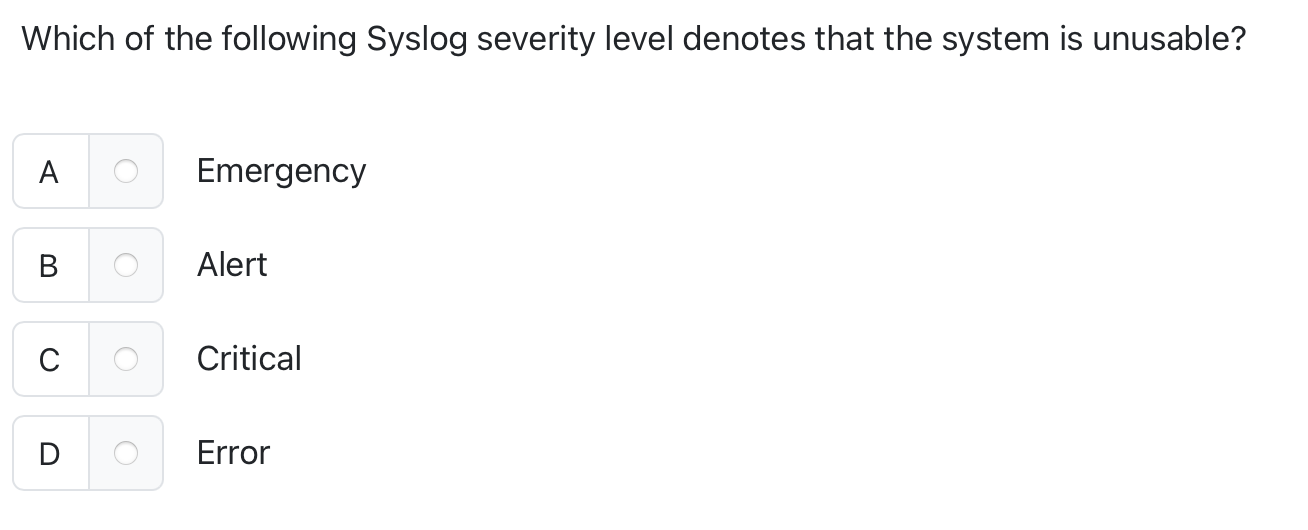Which of the following Syslog severity level