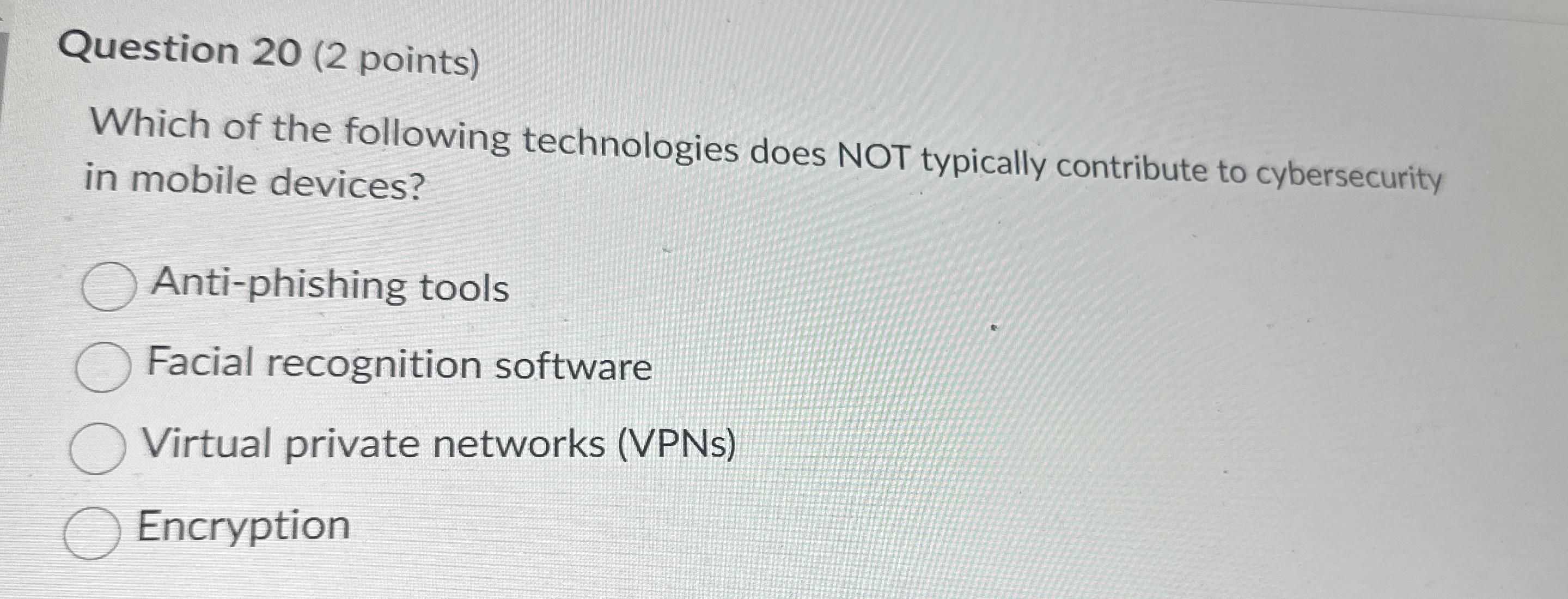 Question 2 0 ( 2 points ) Which of the following