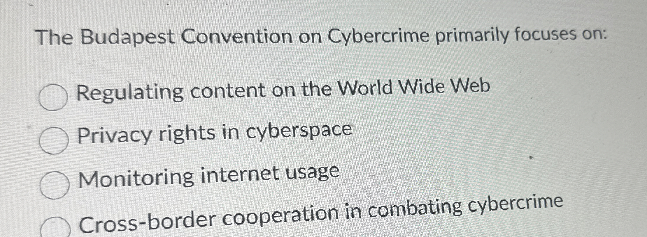 The Budapest Convention on Cybercrime primarily