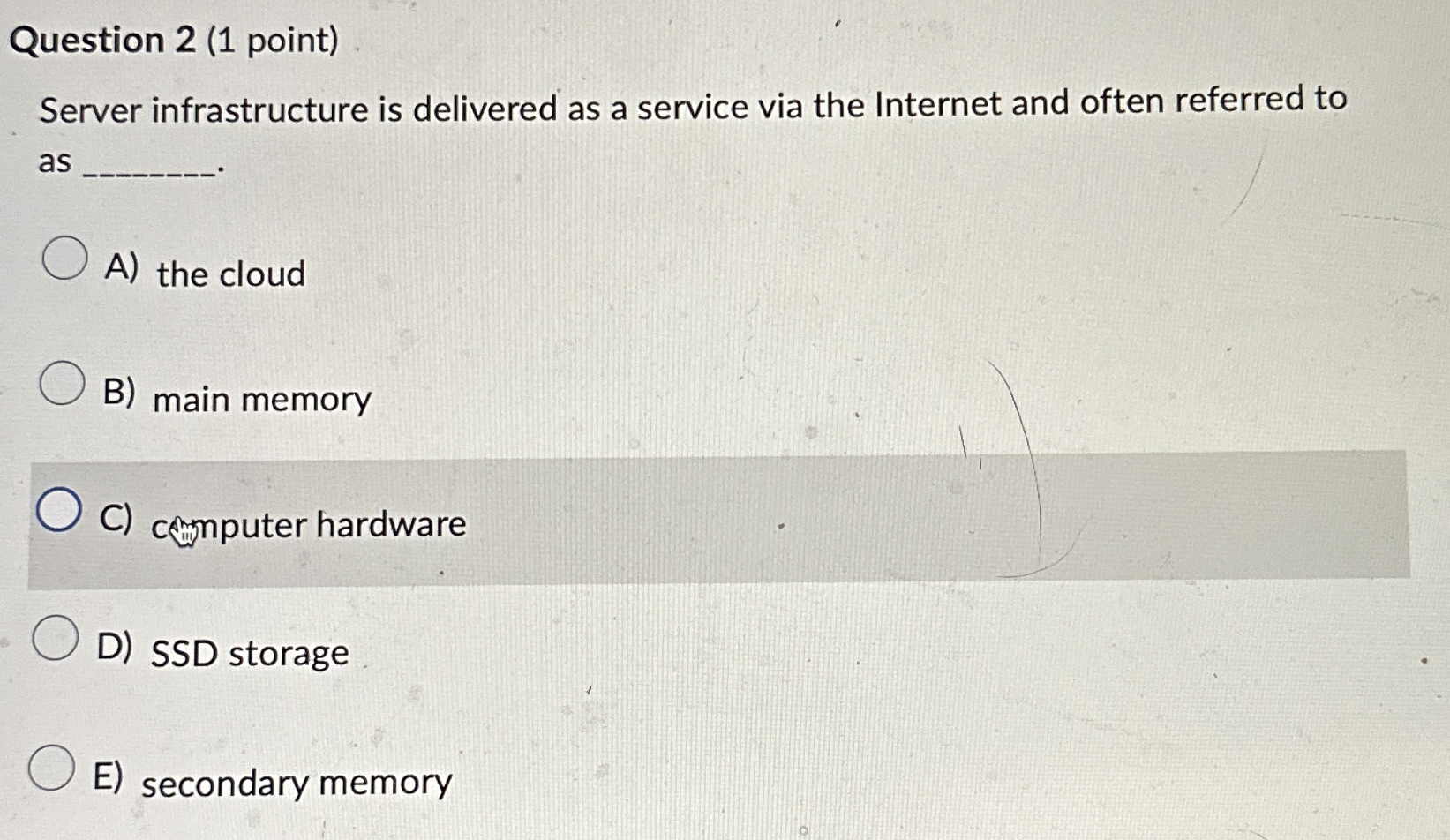 Question 2 ( 1 point ) Server infrastructure is