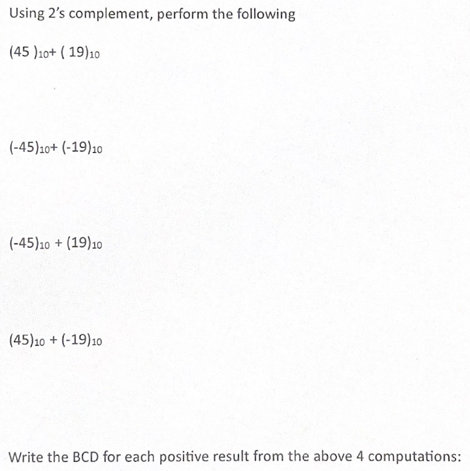 Using 2 ' s complement, perform the following ( 4