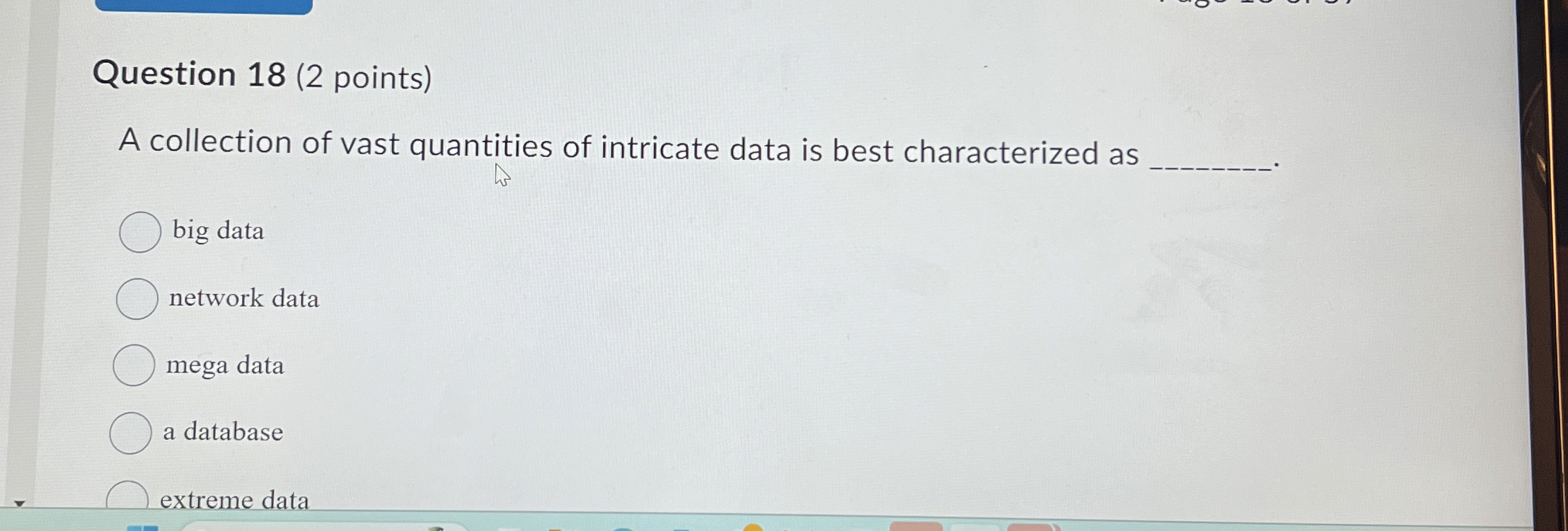 Question 1 8 ( 2 points ) A collection of vast