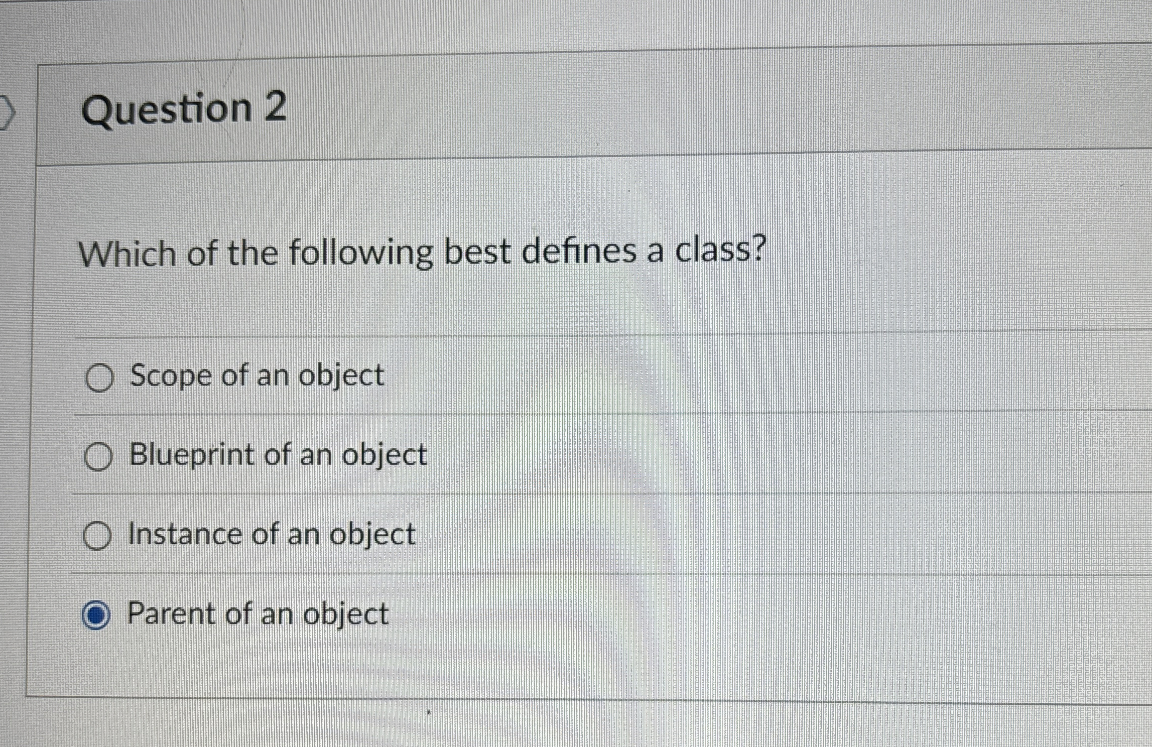 Question 2 Which of the following best defines a