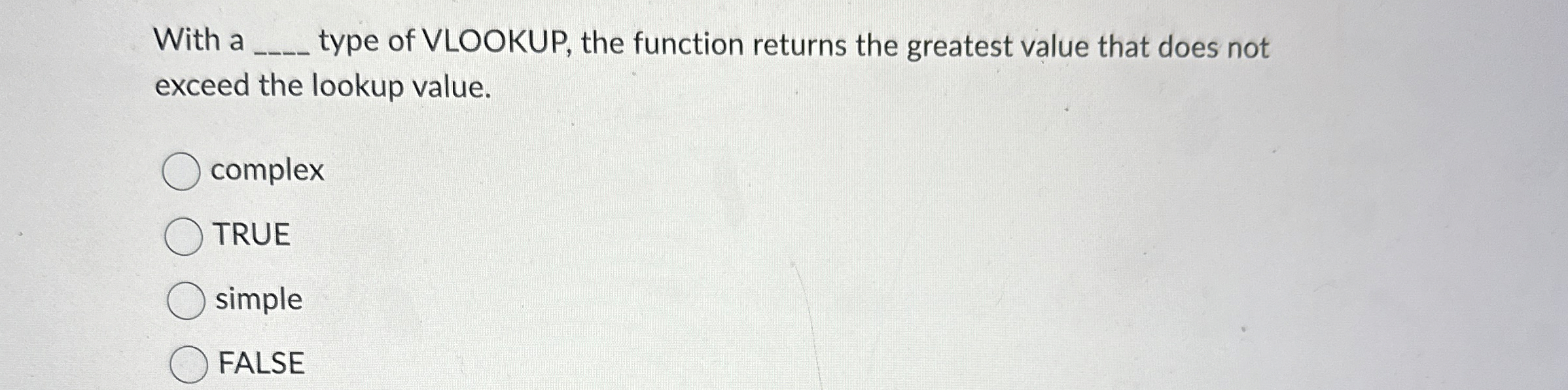 With a type of VLOOKUP, the function returns the