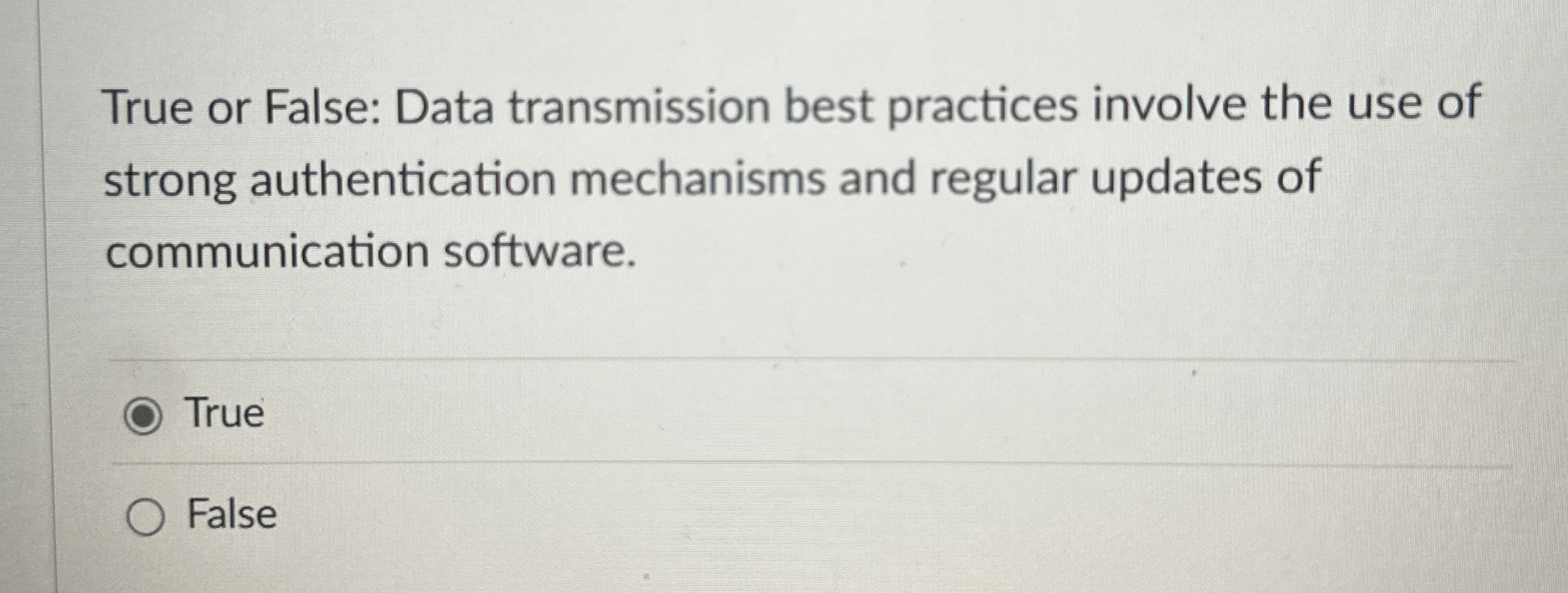 True or False: Data transmission best practices
