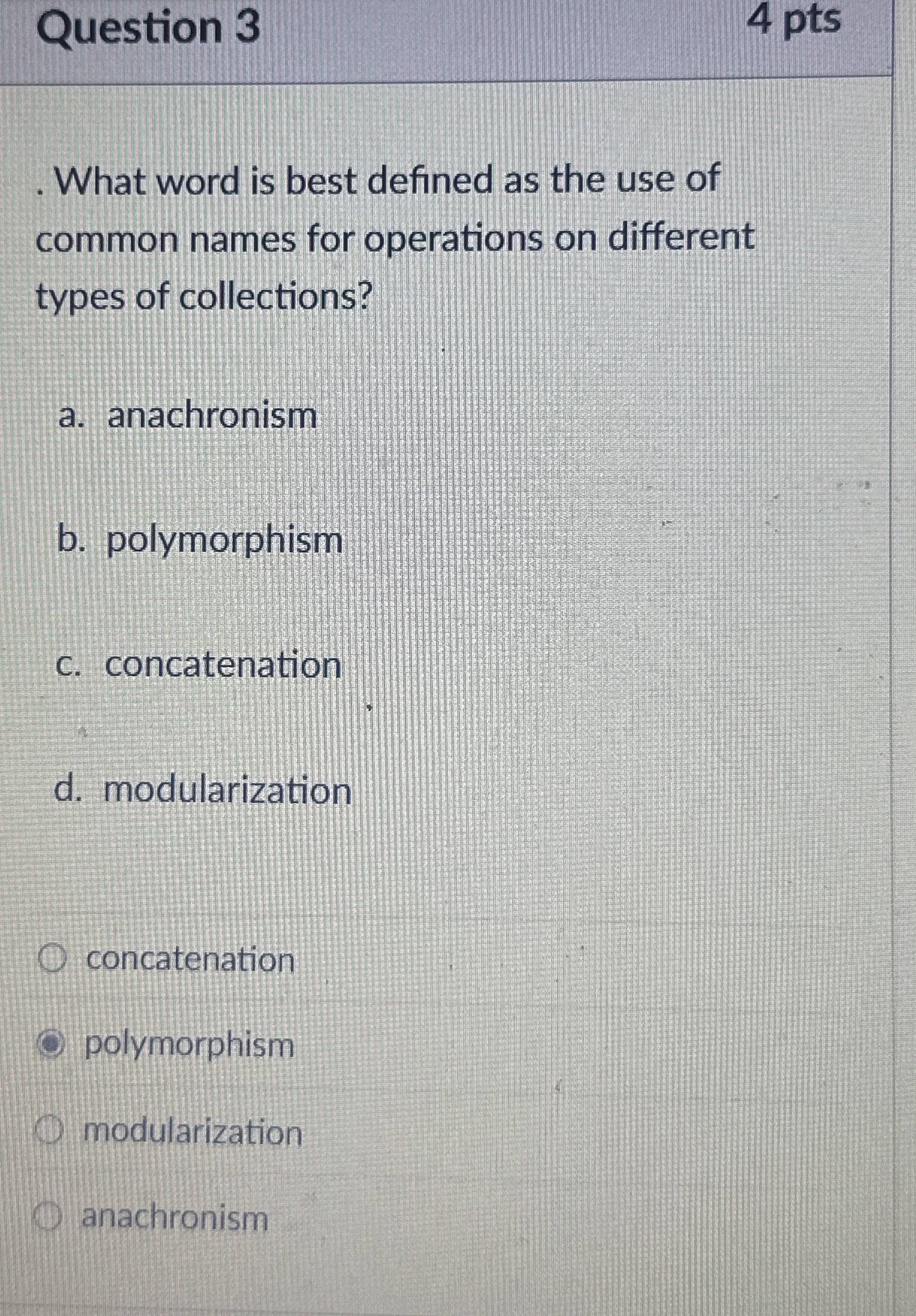 Question 3 4 pts What word is best defined as the