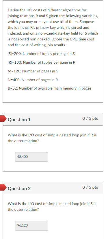 Derive the I / O costs of different algorithms