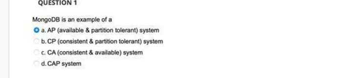 QUESTION 1 MongoDB is an example of a a . AP (