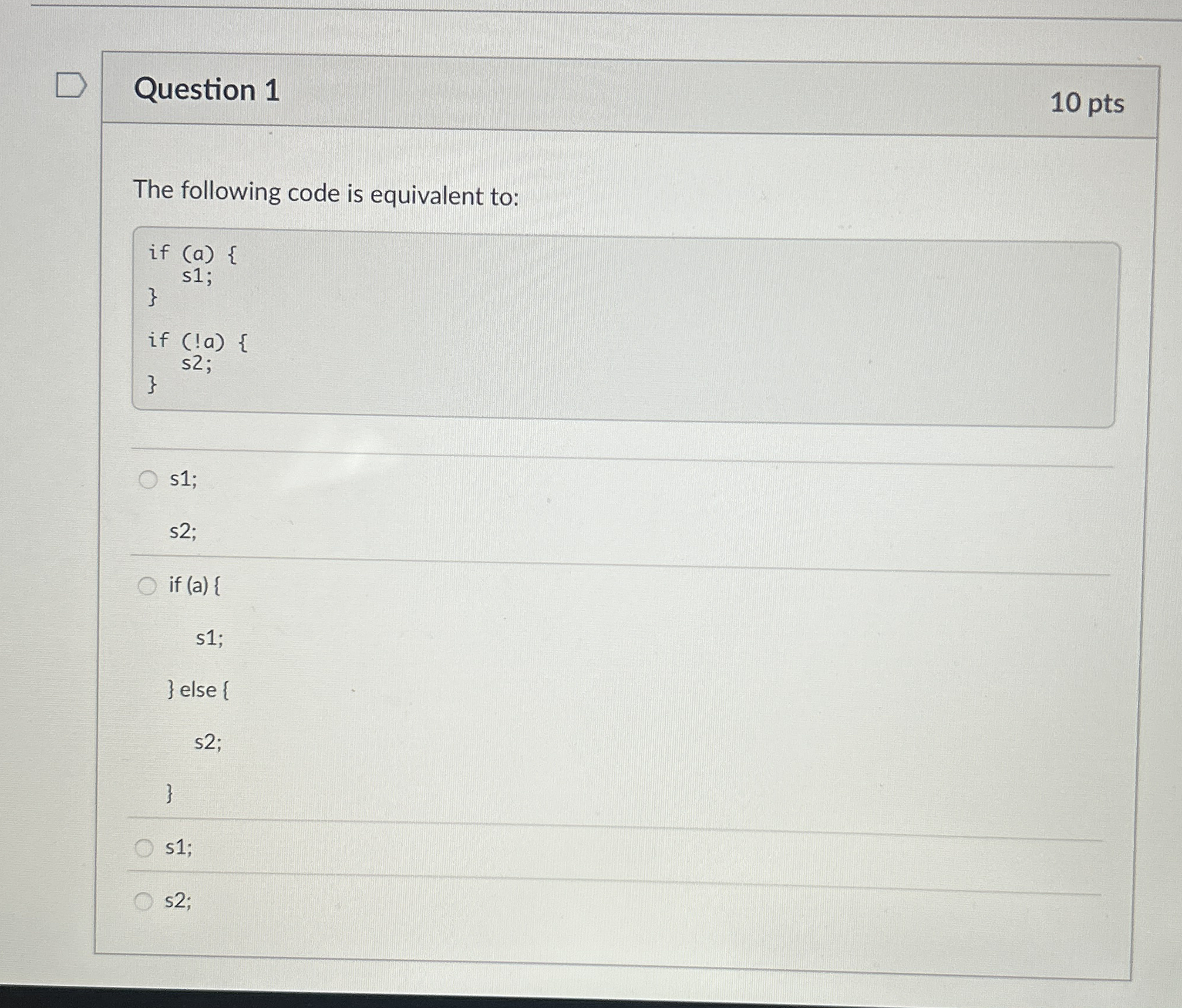 Question 1 1 0 pts The following code is
