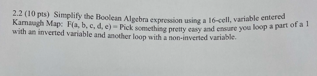 2 . 2 ( 1 0 pts ) Simplify the Boolean Algebra