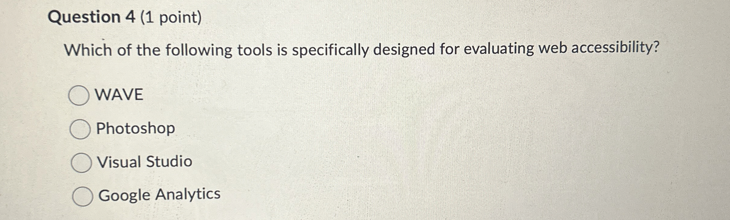 Question 4 ( 1 point ) Which of the following